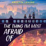 The Thing Im Most Afraid Of, Kristin Levine