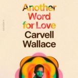 Another Word for Love, Carvell Wallace