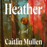 Heather, Caitlin Mullen