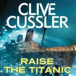 Raise the Titanic, Clive Cussler