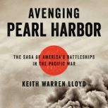Avenging Pearl Harbor, Keith Warren Lloyd