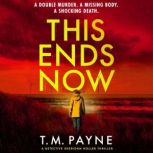 This Ends Now, T. M. Payne