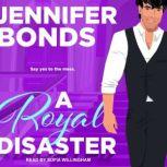 A Royal Disaster, Jennifer Bonds