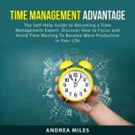 Time Management Advantage, Andrea Miles