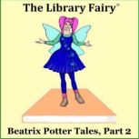 Beatrix Potter Tales, Part 2, Beatrix Potter