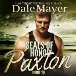 SEALs of Honor Paxton, Dale Mayer