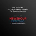 With Mutual Air, This California Ar..., PBS NewsHour