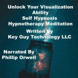 Unlock Your Visualization Ability Sel..., Key Guy Technology LLC