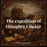 The Expedition of Humphry Clinker, Tobias Smollett