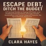 Escape Debt, Ditch the Budget, Aaron Hayes