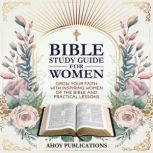 Bible Study Guide for Women Grow You..., Ahoy Publications