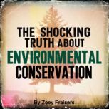 The Shocking Truth about Environmenta..., Zoey Fraisers