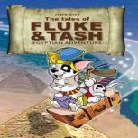 The Tales of Fluke and Tash  Egyptia..., Mark Elvy