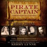Pirate Captain Chronicles of a Legend..., Kerry Lynne