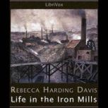 Life in the Iron Mills, Rebecca Harding Davis