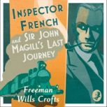 Inspector French Sir John Magills L..., Freeman Wills Crofts