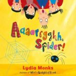 Aaaarrgghh Spider!, Lydia Monks