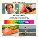 Breath Alignment A Guided Meditation from THE SPECTRUM, Dean Ornish, M.D.