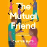 The Mutual Friend, Carter Bays