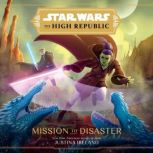 Star Wars The High Republic Missio..., Justina Ireland