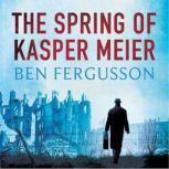 The Spring of Kasper Meier, Ben Fergusson