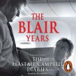 The Blair Years, Alastair Campbell