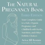 The Natural Pregnancy Book Third Edi..., Aviva Jill Romm
