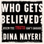 Who Gets Believed, Dina Nayeri