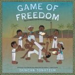 Game of Freedom, Duncan Tonatiuh