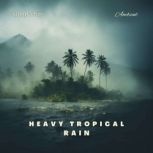 Heavy Tropical Rain, Greg Cetus