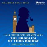 The Problem of Thor Bridge, Sir Arthur Conan Doyle