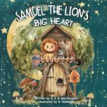 SAMUEL THE LIONS BIG HEART, Sheena Jamila Baldoz Worthington