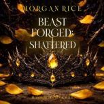 Beastforged Shattered Beastforged S..., Morgan Rice
