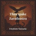 Thus spake Zarathustra, Friedrich Nietzsche