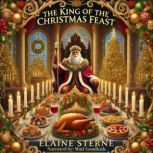 The King of the Christmas Feast, Elaine Sterne