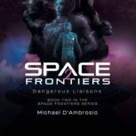 Space Frontiers 2 Dangerous Liaisons..., Michael DAmbrosio