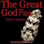 The Great God Pan, Arthur Machen