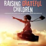 Raising Grateful Children, Brenda Shapiro