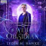 A Web of Obsidian, Lydia M. Hawke