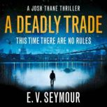 A Deadly Trade, E. V. Seymour