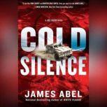 Cold Silence A Joe Rush Novel, James Abel