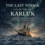 The Last Voyage of the Karluk, Robert Bartlett