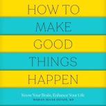 How to Make Good Things Happen, Marian Rojas Estape