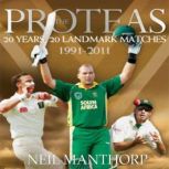 The Proteas 20 Years, 20 Landmark Ma..., Neil Manthorp
