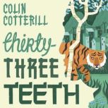 ThirtyThree Teeth, Colin Cotterill