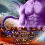 Claimings, Tails, and Other Alien Art..., Lyn Gala