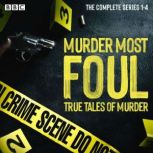 Murder Most Foul The Complete Series..., John Scotney