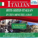 BiteSized Italian in Ten Minutes a D..., Mark Frobose