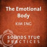 The Emotional Body, Kim Eng