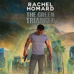Green Triangle, The, Rachel Homard